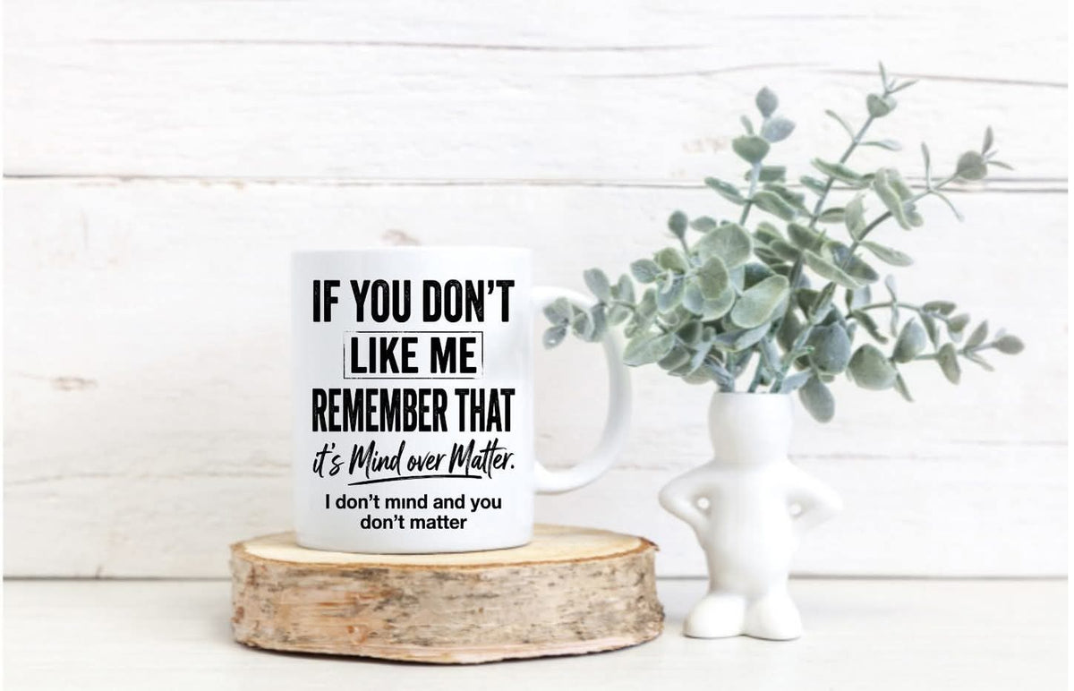 Don't like me sweary funny mug